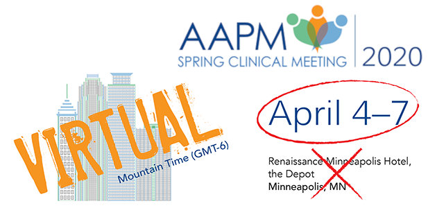 Virtual AAPM Spring Clinical Meeting, APRIL 4 to 7, 2020 β Association ...
